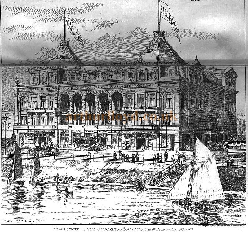 New Theatre, Circus & Market at Blackpool. Messrs Wylson & Long Architects.