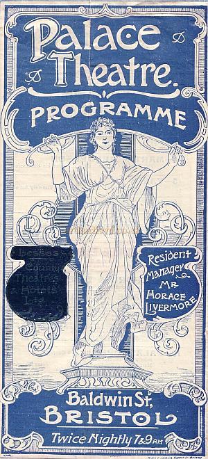 Early twice nightly Variety programme for the Palace Theatre, Bristol, under the management of Horace Livermore - Courtesy Peter Charlton.