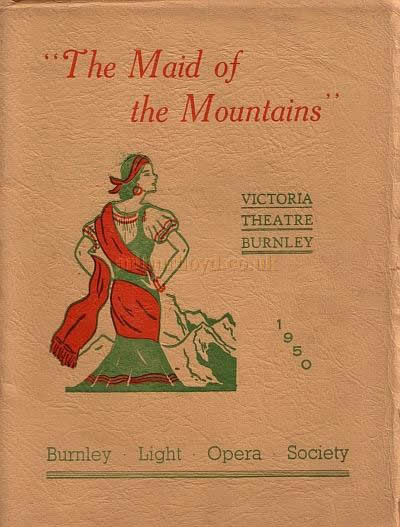 A programme for 'The Maid of the Mountains' by the Burnley Light Opera Society at the Victoria Theatre, Burnley for the week beginning Monday, November the 6th 1950.