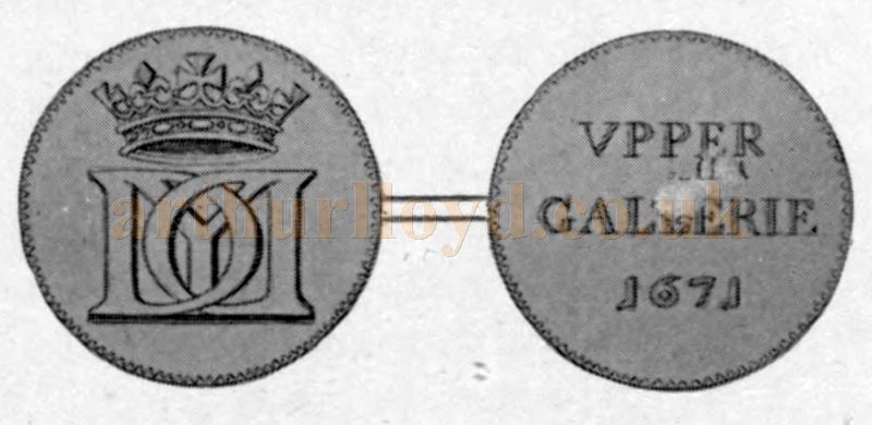 An 'Admission Check' for the Upper Gallery of the Duke's Theatre, Dorset Gardens in 1671 - Reproduced in the book 'Shakspere to Sheridan' by Alwin Thaler in 1922.