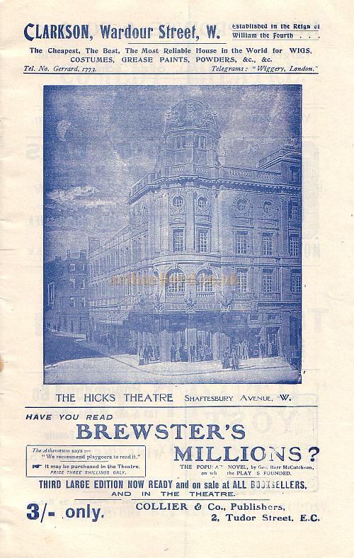 Programme for 'The Dumb Cake' and 'Brewster's Millions' at the Hicks Theatre in 1907, shortly after the Theatre opened. 'Brewsters Million' ran for 321 performances. The Theatre is now known as the Gielgud Theatre.