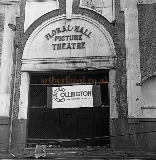 The Floral Hall Picture Theatre being demolished in around 1970 - Courtesy Tom Wright.