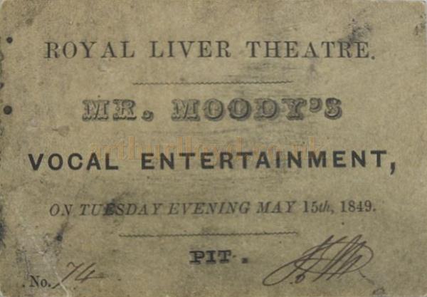 A Pit Ticket for 'Mr. Moody's Vocal Entertainment' at the Royal Liver Theatre on Tuesday Evening, May 15th 1849 - Courtesy Dave Hamilton.